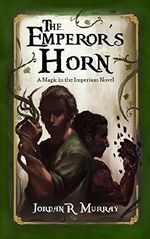 The Emperor's Horn: A Magic in the Imperium Novel Cover des Buches The Emperor's Horn: A Magic in the Imperium Novel (ISBN: B06XCSHK8M)