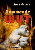 Flammende Wut Cover des Buches Flammende Wut (ISBN: B06XD2QR77)