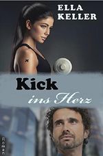 Kick ins Herz: Roman Cover des Buches Kick ins Herz: Roman (ISBN: B06XFK9QBN)