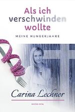 Als ich verschwinden wollte: Meine Hungerjahre Cover des Buches Als ich verschwinden wollte: Meine Hungerjahre (ISBN: B06XJJY6MC)
