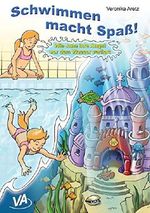 Schwimmen macht Spaß!: Wie Jana ihre Angst vor dem Wasser verliert Cover des Buches Schwimmen macht Spaß!: Wie Jana ihre Angst vor dem Wasser verliert (ISBN: B06XJQK482)
