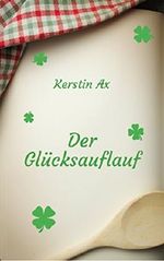 Der Glücksauflauf Cover des Buches Der Glücksauflauf (ISBN: B06XP2RSFB)