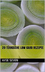 20 türkische LOW CARB Rezepte Cover des Buches 20 türkische LOW CARB Rezepte (ISBN: B06XPLTZPP)