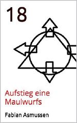 18: Aufstieg eines Maulwurfs Cover des Buches 18: Aufstieg eines Maulwurfs (ISBN: B06XR49VDX)