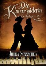 Die Klavierspielerin - Ein Blaustrumpf im Saloon: Ein Western Romance & Cowboy Liebesroman auf deutsch (Lauryville 1) Cover des Buches Die Klavierspielerin - Ein Blaustrumpf im Saloon: Ein Western Romance & Cowboy Liebesroman auf deutsch (Lauryville 1) (ISBN: B06XSKQ8FG)
