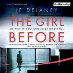 The Girl Before: Sie war wie du. Und jetzt ist sie tot. Cover des Buches The Girl Before: Sie war wie du. Und jetzt ist sie tot. (ISBN: B06XWDXCTS)
