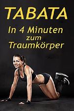 Tabata: In 4 Minuten zum Traumkörper Cover des Buches Tabata: In 4 Minuten zum Traumkörper (ISBN: B06XWNR7QP)