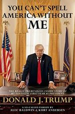 You Can't Spell America Without Me: The Really Tremendous Inside Story of My Fantastic First Year as President Donald J. Trump (A So-Called Parody) (English Edition) Cover des Buches You Can't Spell America Without Me: The Really Tremendous Inside Story of My Fantastic First Year as President Donald J. Trump (A So-Called Parody) (English Edition) (ISBN: B06XXTKBHJ)