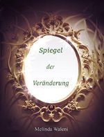 Spiegel der Veränderung Cover des Buches Spiegel der Veränderung (ISBN: B06XY3HYVR)