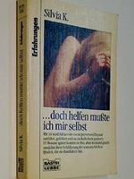 ... doch helfen musste ich mir selbst. Bastei-Lübbe-Taschenbuch Bd. 61315 : Erfahrungen 9783404613151 Cover des Buches ... doch helfen musste ich mir selbst. Bastei-Lübbe-Taschenbuch Bd. 61315 : Erfahrungen 9783404613151 (ISBN: B06XZC2GCY)