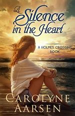 A Silence in the Heart: A Heartwarming Christian Romance (Holmes Crossing Book 4) (English Edition) Cover des Buches A Silence in the Heart: A Heartwarming Christian Romance (Holmes Crossing Book 4) (English Edition) (ISBN: B06XZGD2LF)