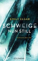 Schweige nun still: Psychothriller Cover des Buches Schweige nun still: Psychothriller (ISBN: B06ZZ9C8RV)