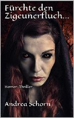 Fürchte den Zigeunerfluch...: Horror-Thriller Cover des Buches Fürchte den Zigeunerfluch...: Horror-Thriller (ISBN: B06ZZGWD6T)