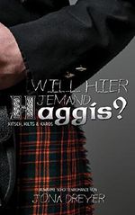 Will hier jemand Haggis?: Lauwarme Schottenromanze Cover des Buches Will hier jemand Haggis?: Lauwarme Schottenromanze (ISBN: B071181X7L)