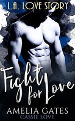 Fight for Love: L.A. Love Story Cover des Buches Fight for Love: L.A. Love Story (ISBN: B0711F4V98)