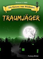 Die Katzen von Wickham: Traumjäger Cover des Buches Die Katzen von Wickham: Traumjäger (ISBN: B0711RTZHL)