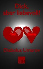 Dick, aber liebevoll! Cover des Buches Dick, aber liebevoll! (ISBN: B0712251QH)