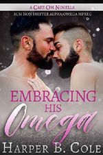 Embracing His Omega: M/M Non-Shifter Alpha/Omega MPREG (Cafe Om Book 1) Cover des Buches Embracing His Omega: M/M Non-Shifter Alpha/Omega MPREG (Cafe Om Book 1) (ISBN: B071D2CWTW)