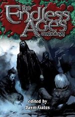 The Endless Ages Anthology: (World of Darkness) Cover des Buches The Endless Ages Anthology: (World of Darkness) (ISBN: B071DMYRV3)