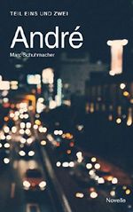 André: Teil eins und zwei Cover des Buches André: Teil eins und zwei (ISBN: B071G1K1KL)