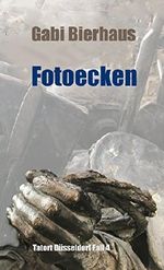 Fotoecken: Tatort Düsseldorf Fall 4 Cover des Buches Fotoecken: Tatort Düsseldorf Fall 4 (ISBN: B071HF6NZ3)