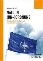 Die NATO in (Un-)Ordnung: Wie transatlantische Sicherheit neu verhandelt wird Cover des Buches Die NATO in (Un-)Ordnung: Wie transatlantische Sicherheit neu verhandelt wird (ISBN: B071JVF87N)