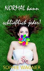 Normal kann schließlich jeder! Cover des Buches Normal kann schließlich jeder! (ISBN: B071RMC62K)
