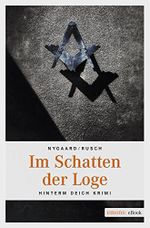 Im Schatten der Loge: Hinterm Deich Krimi Cover des Buches Im Schatten der Loge: Hinterm Deich Krimi (ISBN: B071SCZNV1)