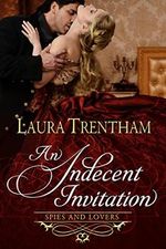 An Indecent Invitation (Spies and Lovers Book 1) (English Edition) Cover des Buches An Indecent Invitation (Spies and Lovers Book 1) (English Edition) (ISBN: B071XDS8PF)