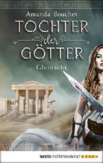 Tochter der Götter - Glutnacht: Roman (Tochter-der-Götter-Trilogie 1) Cover des Buches Tochter der Götter - Glutnacht: Roman (Tochter-der-Götter-Trilogie 1) (ISBN: B071YYW837)