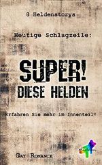 Super! Diese Helden: 8 Heldenstorys Cover des Buches Super! Diese Helden: 8 Heldenstorys (ISBN: B07229D1JJ)