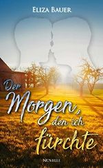 Der Morgen, den ich fürchte Cover des Buches Der Morgen, den ich fürchte (ISBN: B072QV675W)