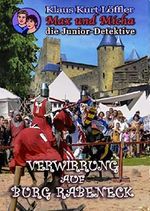 Verwirrung auf Burg Rabeneck: Max und Micha, die Junior-Detektive vom Wolfgangsee Cover des Buches Verwirrung auf Burg Rabeneck: Max und Micha, die Junior-Detektive vom Wolfgangsee (ISBN: B073CZ6NLJ)