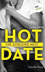 Hot Date - Eine aufregende Nacht: Hot Date 3: Die Dark Romance-Serie – weil italienische Männer einfach die heißesten sind … Cover des Buches Hot Date - Eine aufregende Nacht: Hot Date 3: Die Dark Romance-Serie – weil italienische Männer einfach die heißesten sind … (ISBN: B073FYPB1Y)