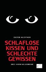 Schlaflose Kissen und schlechte Gewissen: Drei Kriminalromane Cover des Buches Schlaflose Kissen und schlechte Gewissen: Drei Kriminalromane (ISBN: B073HHZCKP)