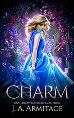 Charm (A Cinderella Reverse Fairytale Book 1) (English Edition) Cover des Buches Charm (A Cinderella Reverse Fairytale Book 1) (English Edition) (ISBN: B073HJ3QKK)