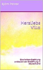 Herzliebs Villa: Eine heitere Erzählung anlässlich der Eheöffnung in Deutschland Cover des Buches Herzliebs Villa: Eine heitere Erzählung anlässlich der Eheöffnung in Deutschland (ISBN: B073JW6FCW)