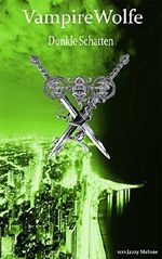VampireWolfe: Dunkle Schatten Cover des Buches VampireWolfe: Dunkle Schatten (ISBN: B073M5XQLJ)