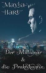 Der Millionär & die Praktikantin (erotischer Liebesroman) Cover des Buches Der Millionär & die Praktikantin (erotischer Liebesroman) (ISBN: B073P8Q3HV)