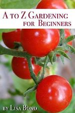 A to Z Gardening for Beginners (English Edition) Cover des Buches A to Z Gardening for Beginners (English Edition) (ISBN: B073T3YSHM)