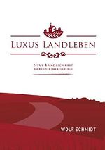 Luxus Landleben: Neue Ländlichkeit am Beispiel Mecklenburgs Cover des Buches Luxus Landleben: Neue Ländlichkeit am Beispiel Mecklenburgs (ISBN: B073THP2TK)