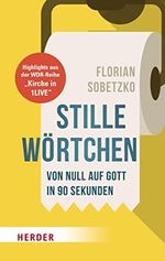 Stille Wörtchen: Von Null auf Gott in 90 Sekunden Cover des Buches Stille Wörtchen: Von Null auf Gott in 90 Sekunden (ISBN: B073WX3KJN)
