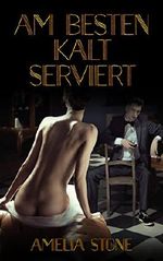 Am besten kalt serviert Cover des Buches Am besten kalt serviert (ISBN: B0742R7Q7C)