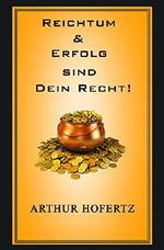 Reichtum: Reichtum & Erfolg sind Ihr Geburtsrecht Cover des Buches Reichtum: Reichtum & Erfolg sind Ihr Geburtsrecht (ISBN: B0749MCZSN)