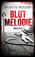 Blutmelodie: Thriller Cover des Buches Blutmelodie: Thriller (ISBN: B074CFBM42)