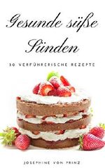 Gesund süße Sünden Cover des Buches Gesund süße Sünden (ISBN: B074DWY2R4)