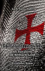 Erbarmungslos: Als Burgherr im Heiligen Land Cover des Buches Erbarmungslos: Als Burgherr im Heiligen Land (ISBN: B074G39ZW1)