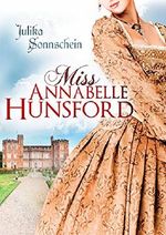 Miss Annabelle Hunsford: Herzog oder Herzschmerz Cover des Buches Miss Annabelle Hunsford: Herzog oder Herzschmerz (ISBN: B074H1954J)