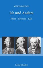 Ich und Andere.: Hume – Rousseau – Kant. Cover des Buches Ich und Andere.: Hume – Rousseau – Kant. (ISBN: B074KM8NYW)