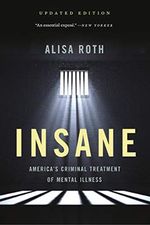 Insane: America's Criminal Treatment of Mental Illness (English Edition) Cover des Buches Insane: America's Criminal Treatment of Mental Illness (English Edition) (ISBN: B074MYHB9X)